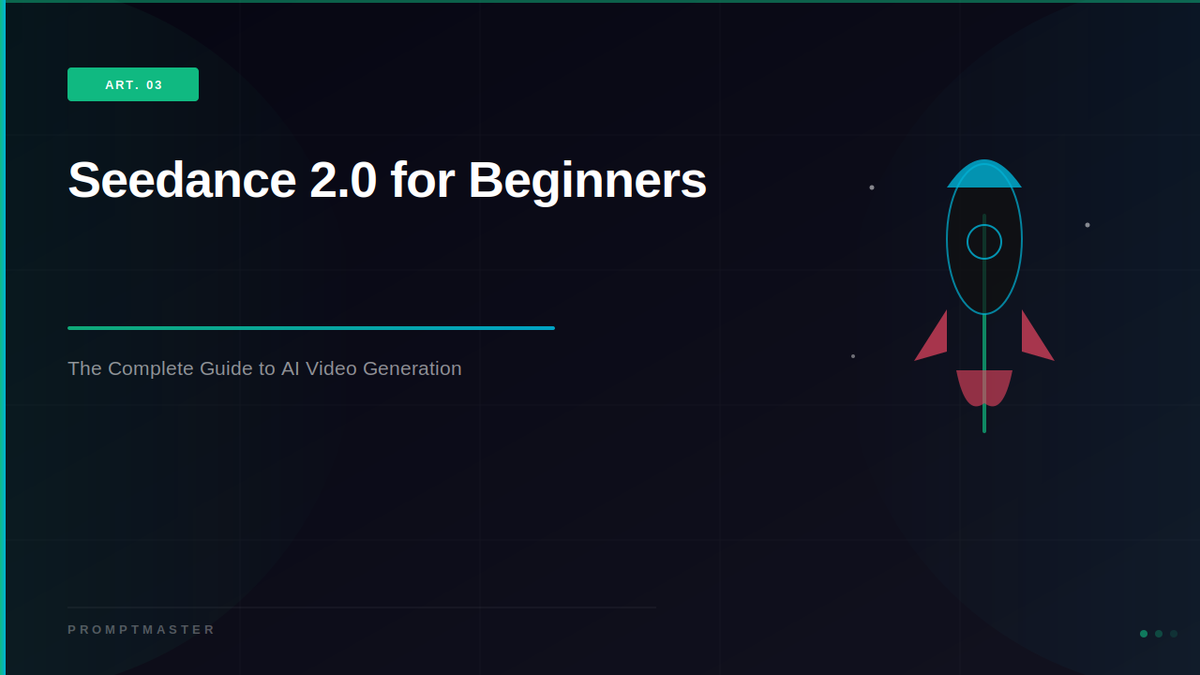 Seedance 2.0 for Beginners: The Complete Guide to AI Video Generation