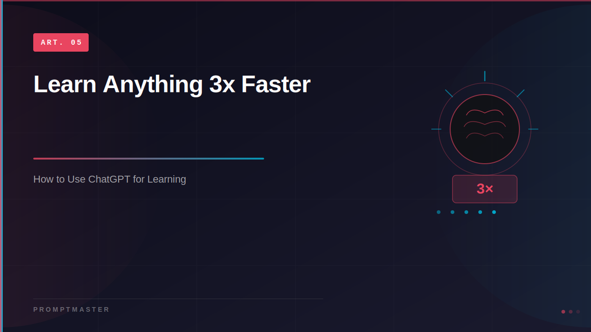 How to Use ChatGPT to Learn Anything 3x Faster
