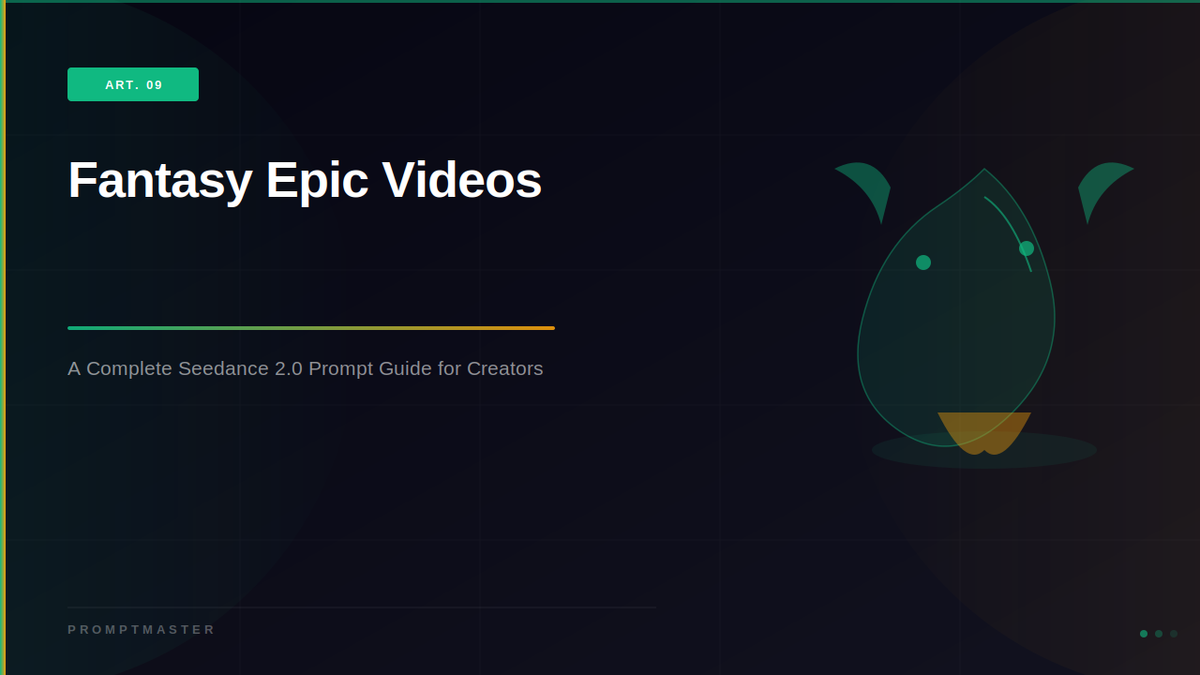 Fantasy and Epic AI Videos with Seedance 2.0: A Complete Prompt Guide