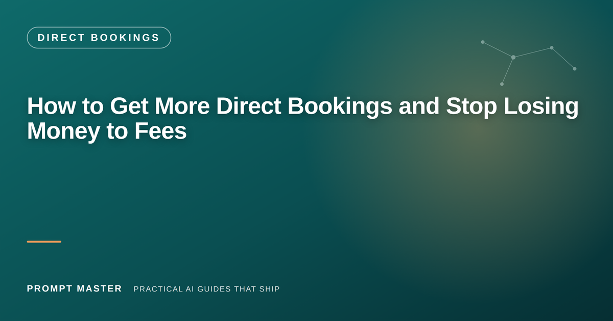 How to Get More Direct Bookings (and Stop Losing Money to Platform Fees)
