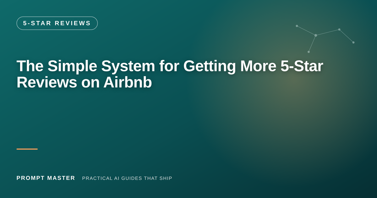 The Simple System for Getting More 5-Star Reviews on Airbnb