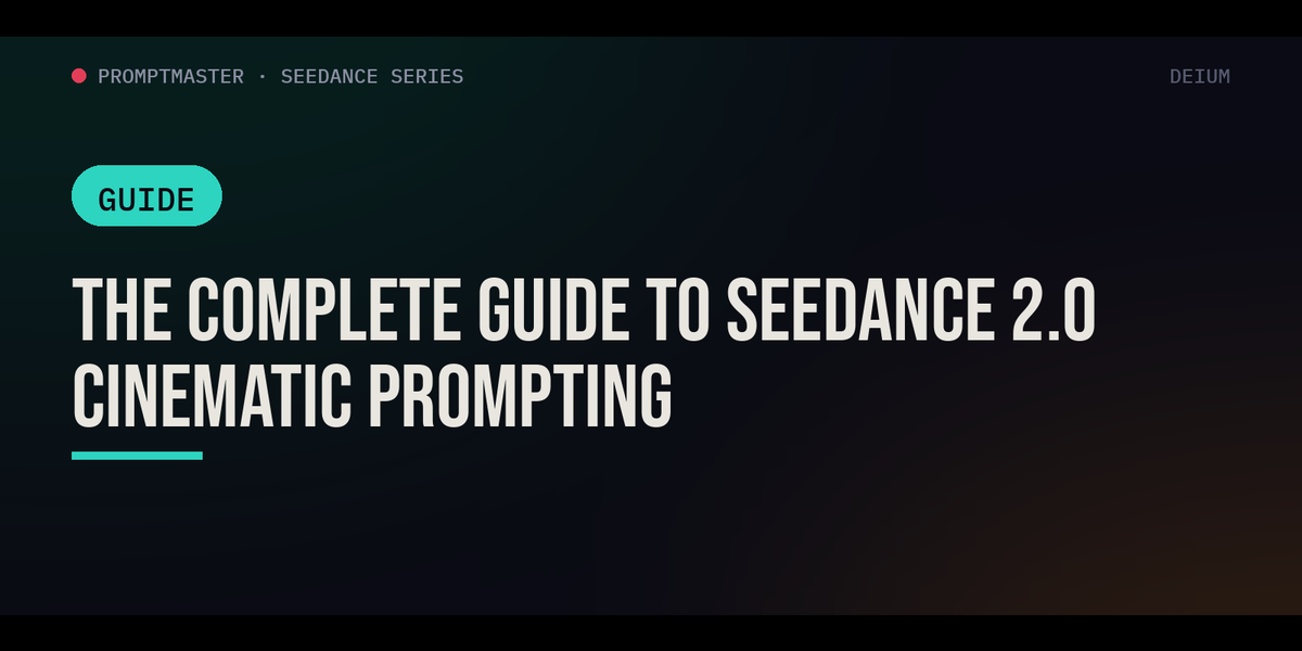 The Complete Guide to Seedance 2.0 Cinematic Prompting